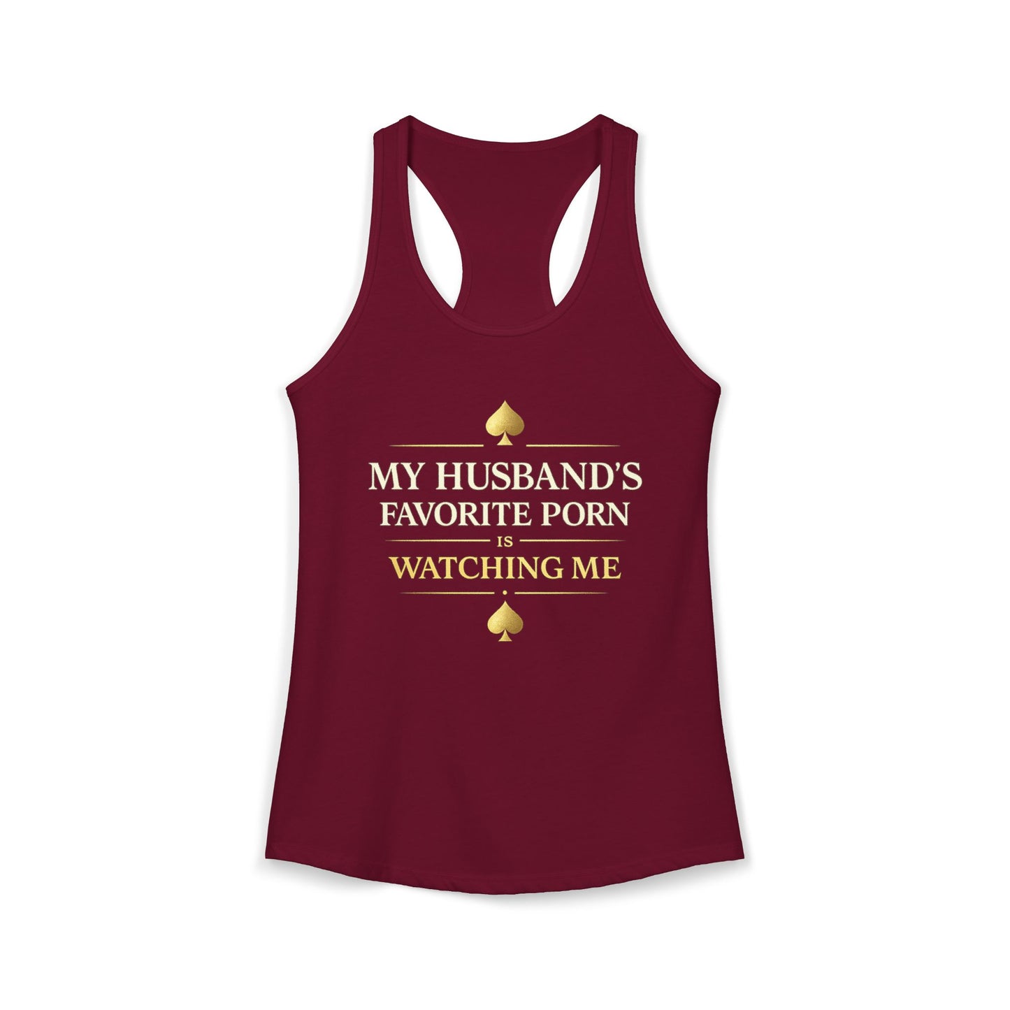 My Husband's Favorite Porn Is Watching Me Tank Top