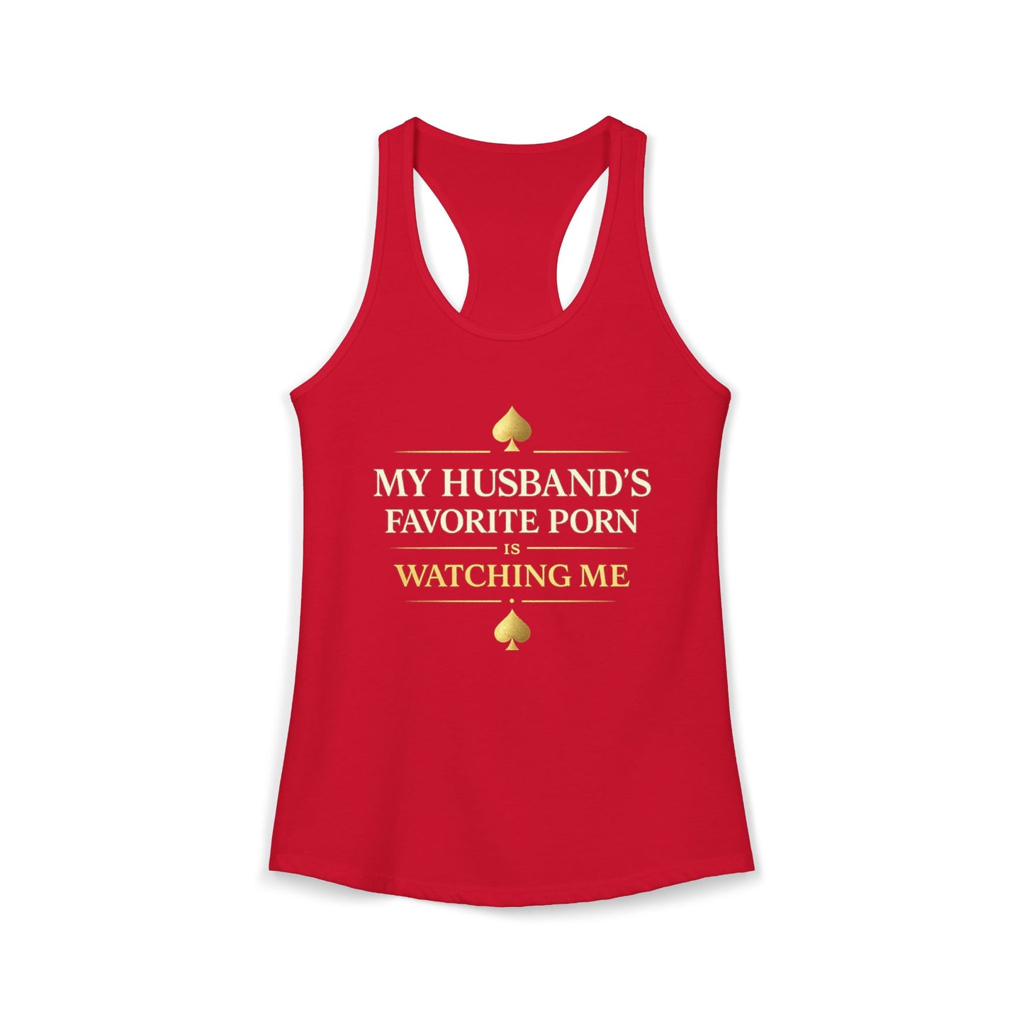 My Husband's Favorite Porn Is Watching Me Tank Top