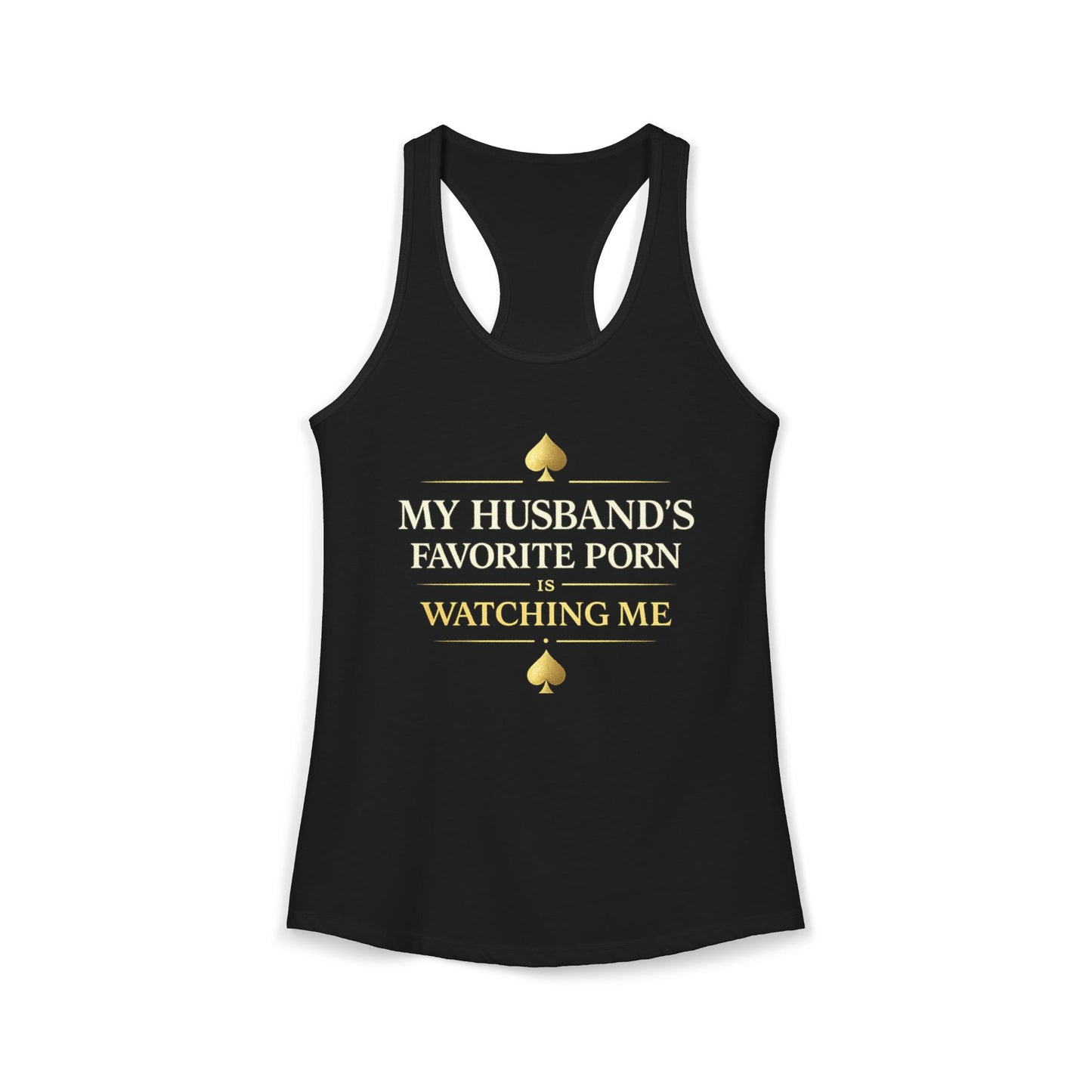 Woman wearing My Husband's Favorite Porn Is Watching Me tank top