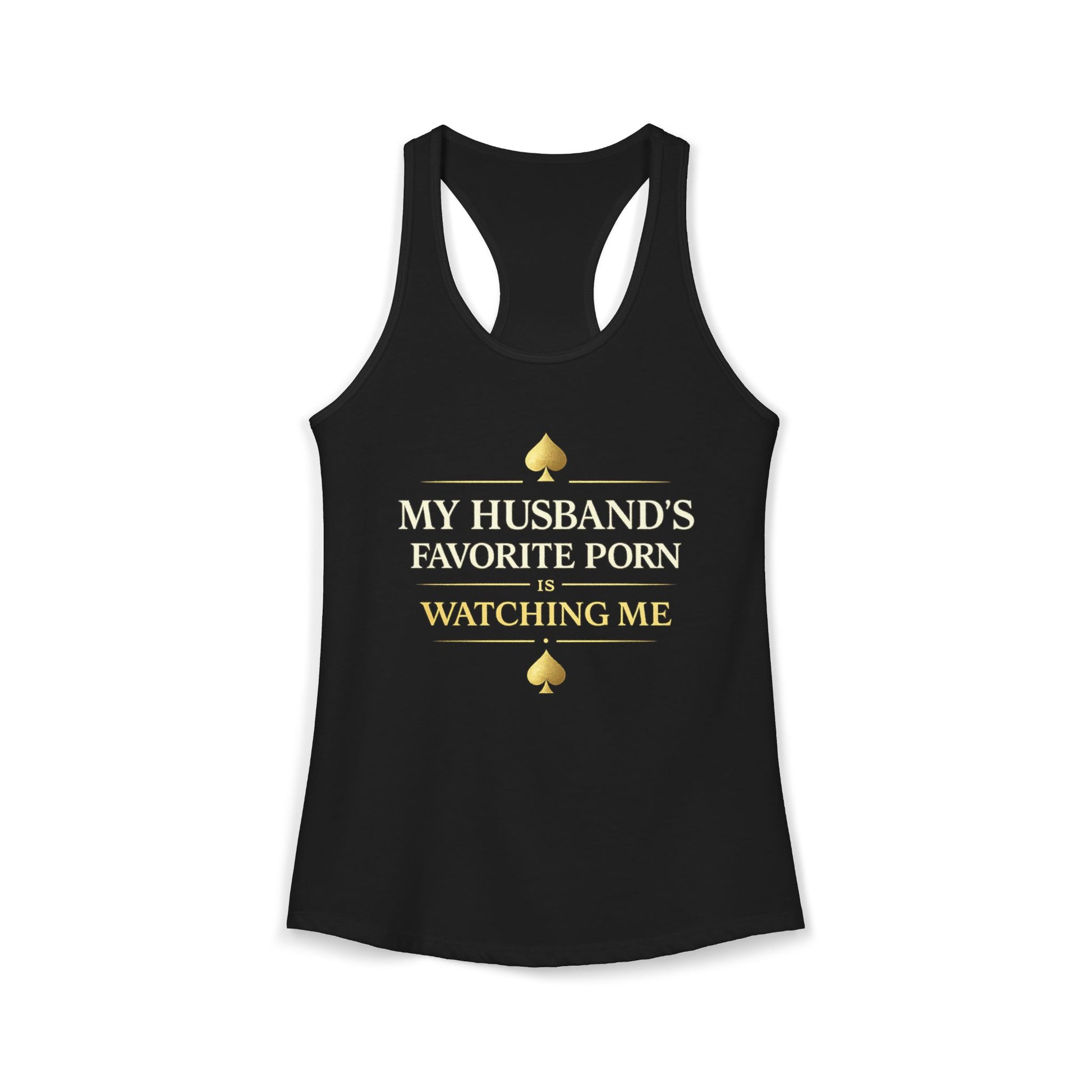 Woman wearing My Husband's Favorite Porn Is Watching Me tank top