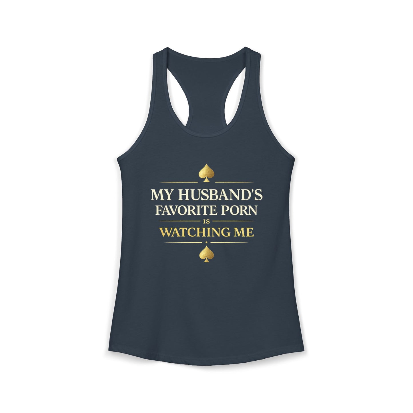 My Husband's Favorite Porn Is Watching Me Tank Top