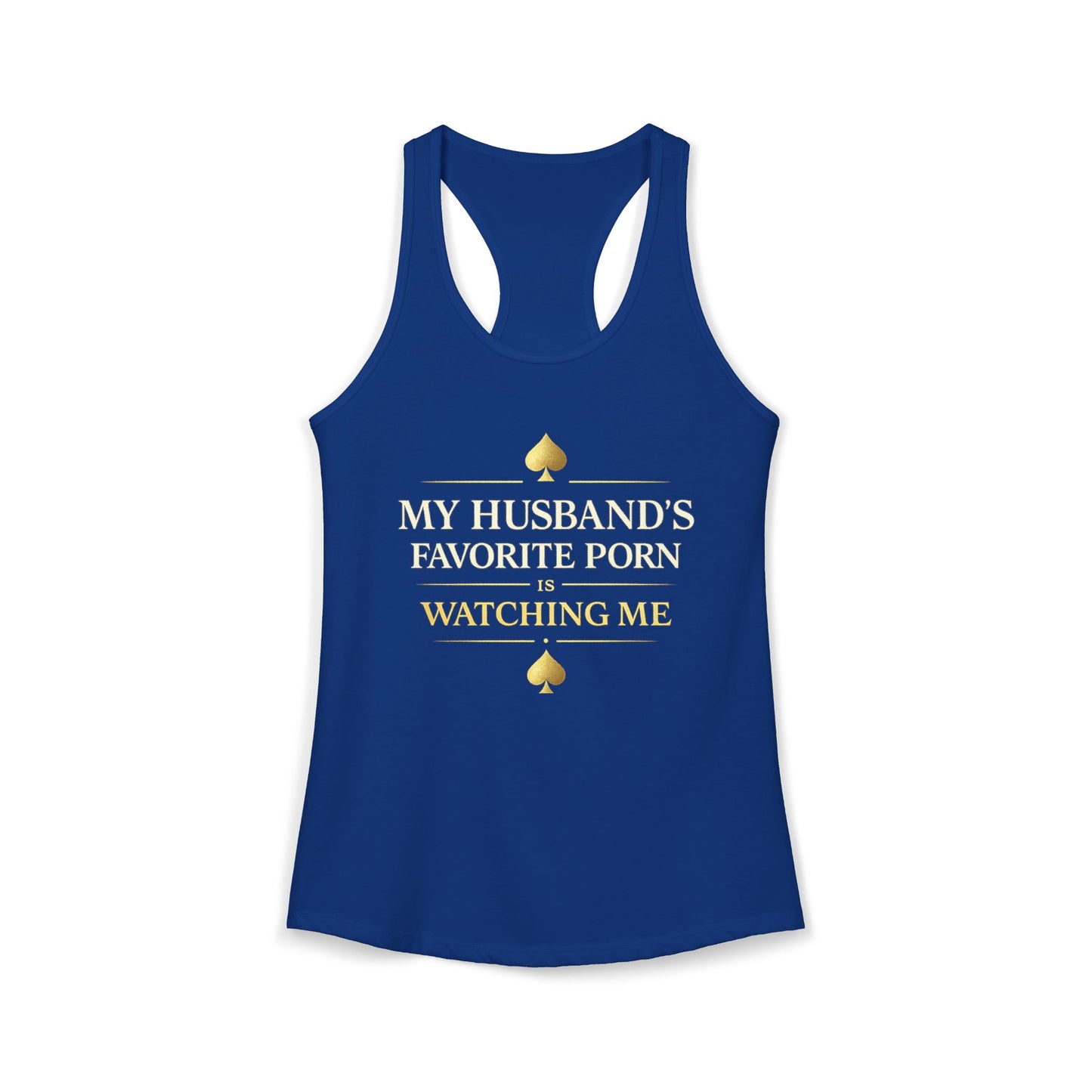 My Husband's Favorite Porn Is Watching Me Tank Top